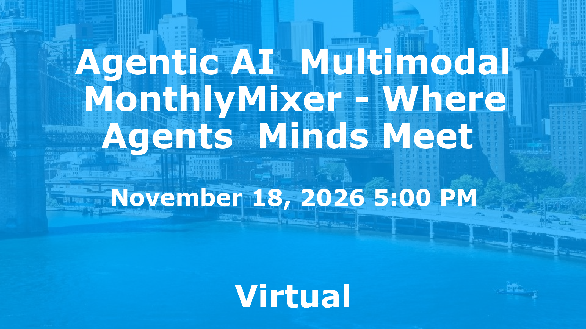 Agentic AI  Multimodal MonthlyMixer - Where Agents  Minds Meet  event image